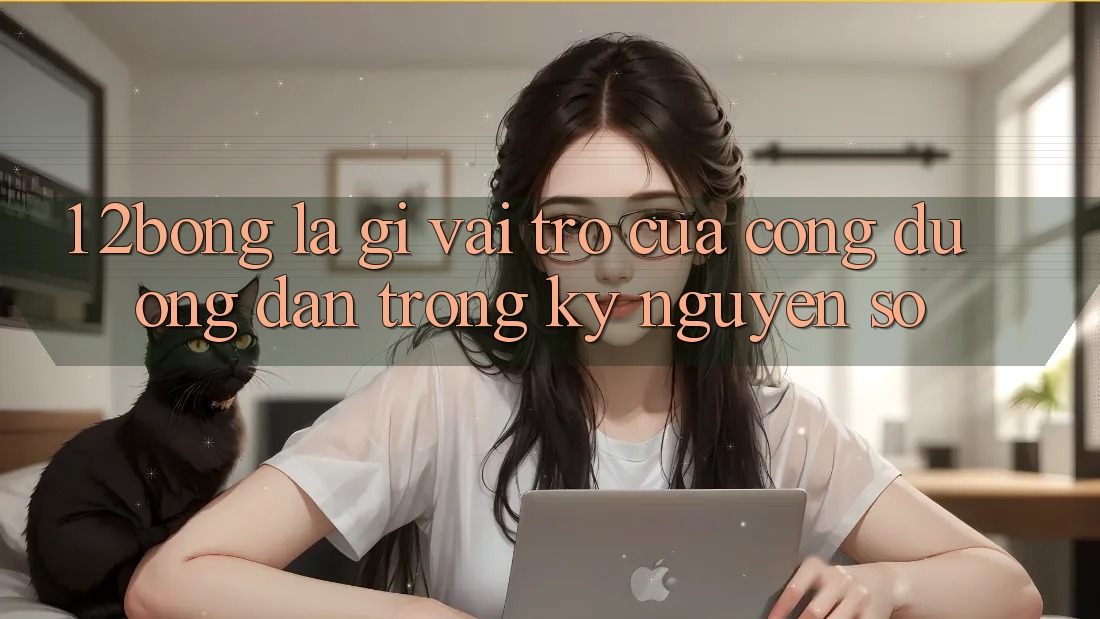 1. 2bong Là Gì? Vai Trò Của Cổng Đường dẫn Trong Kỷ Nguyên Số 1. 2bong Là Gì? Vai Trò Của Cổng Đường dẫn Trong Kỷ Nguyên Số