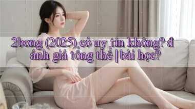 2bong (2025) có uy tín không đánh giá tổng thể bài học