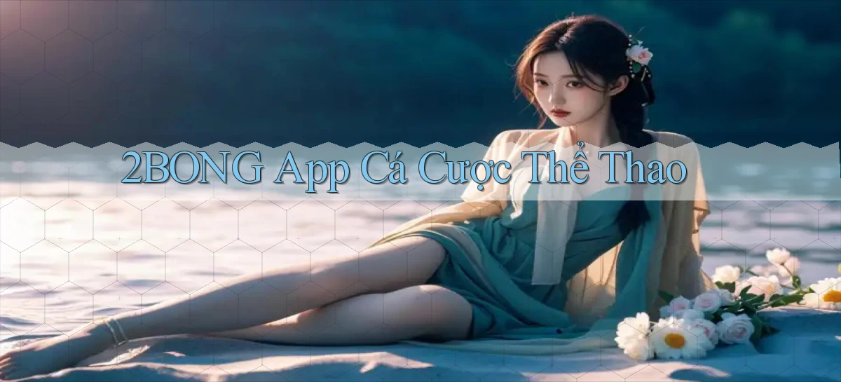 2bong app cá cược thể thao