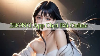 2bong app chơi bài online