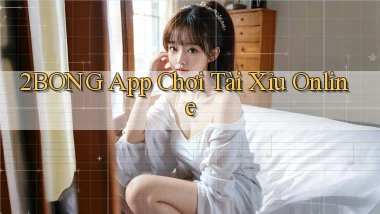 2bong app chơi tài xỉu online
