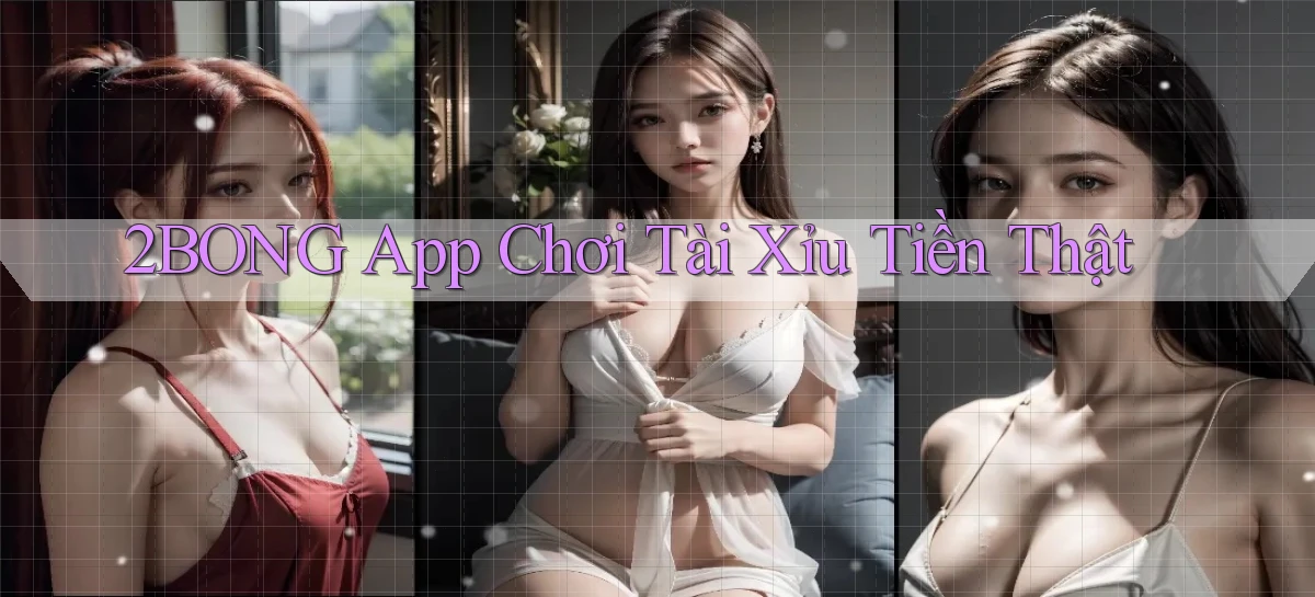 2bong app chơi tài xỉu tiền thật