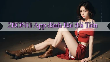 2bong app đánh bài đổi tiền