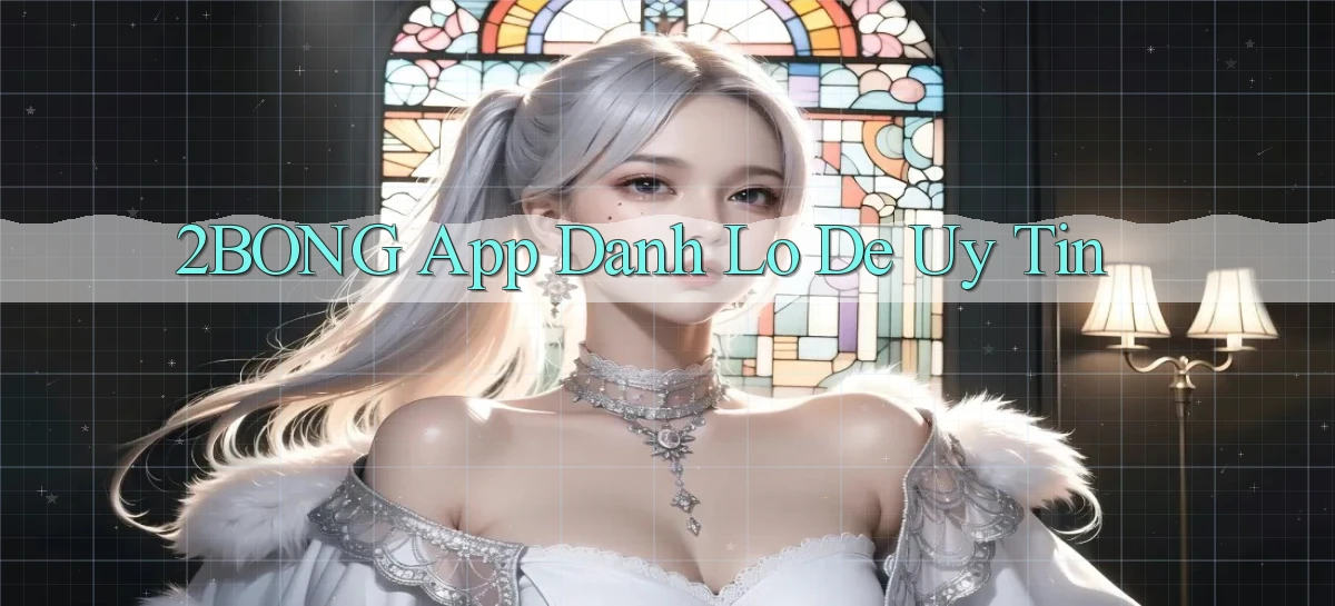2bong app đánh lô de uy tín