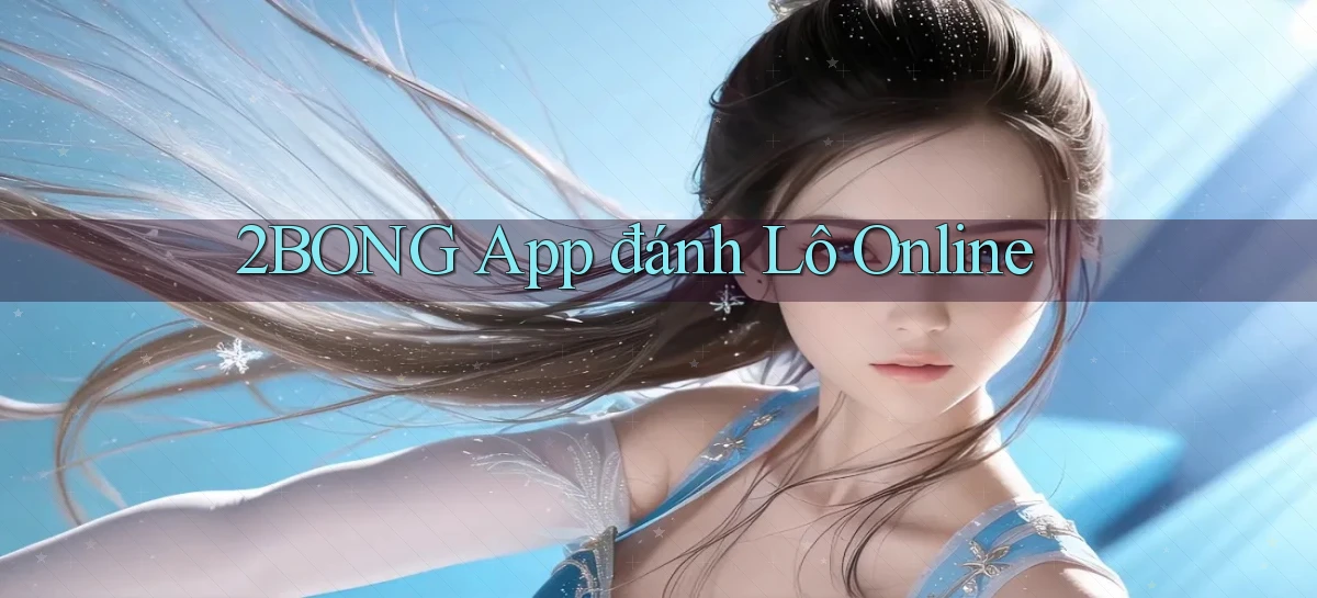 2bong app đánh lô online