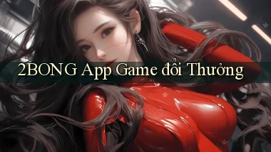 2bong app game đổi thưởng