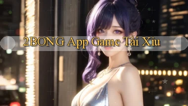 2bong app game tài xỉu