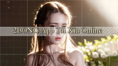 2bong app tài xỉu online