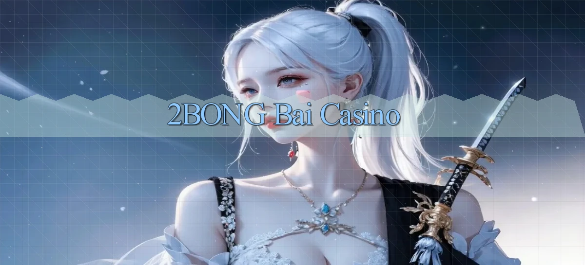 2bong bài casino