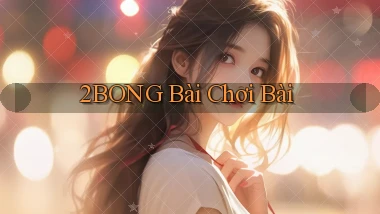 2bong bài chơi bài