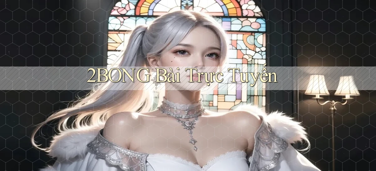 2bong bài trực tuyến