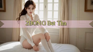 2bong bet tha