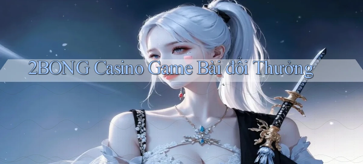 2bong casino game bài đổi thưởng