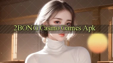 2bong casino games apk