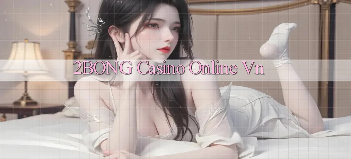 2bong casino online vn