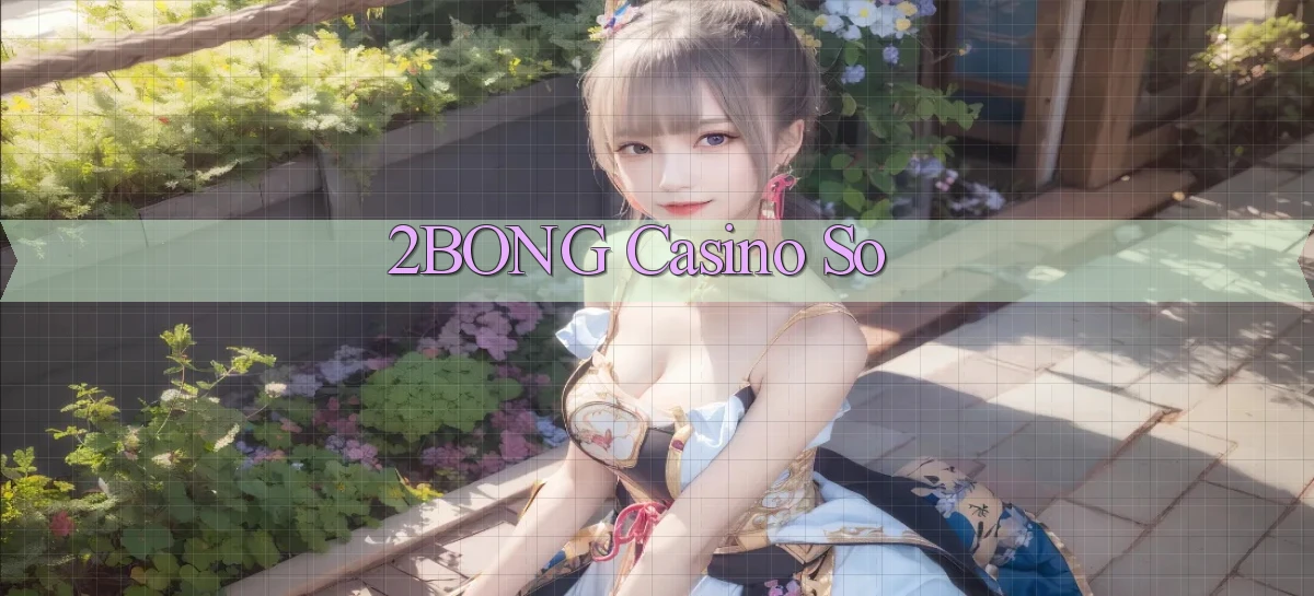 2bong casino so