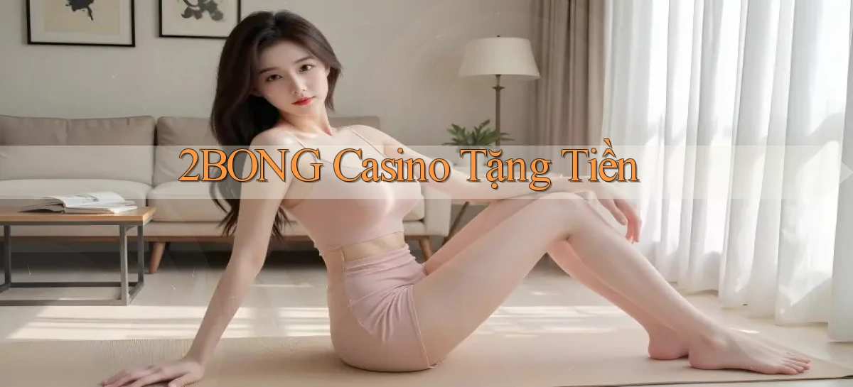 2bong casino tặng tiền