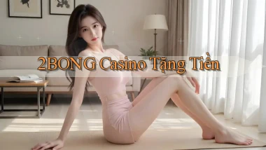2bong casino tặng tiền