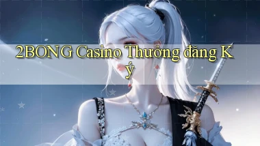 2bong casino thưởng đăng ký