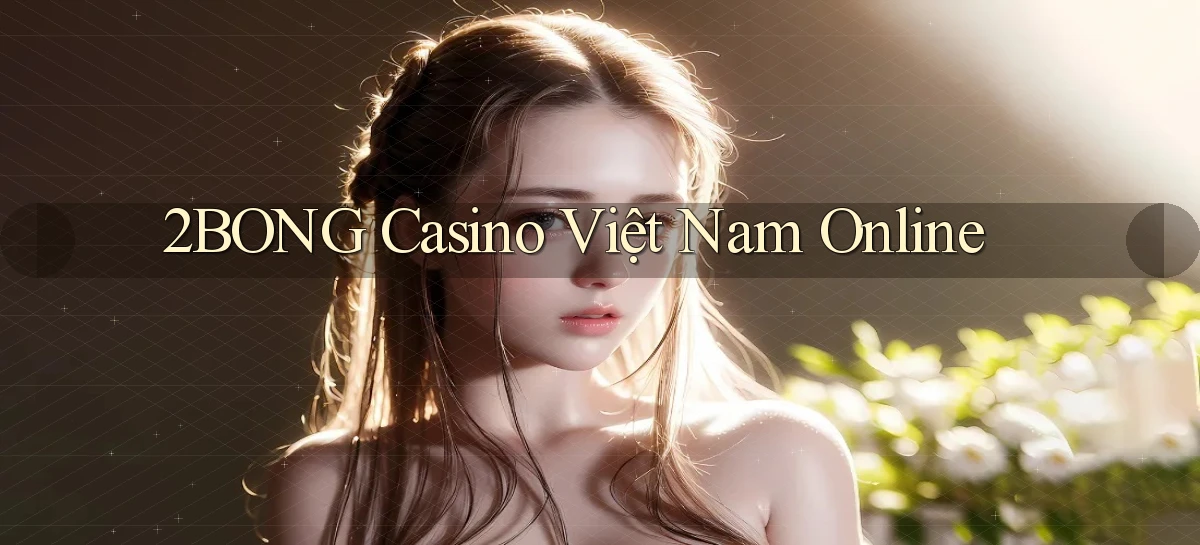 2bong casino việt nam online