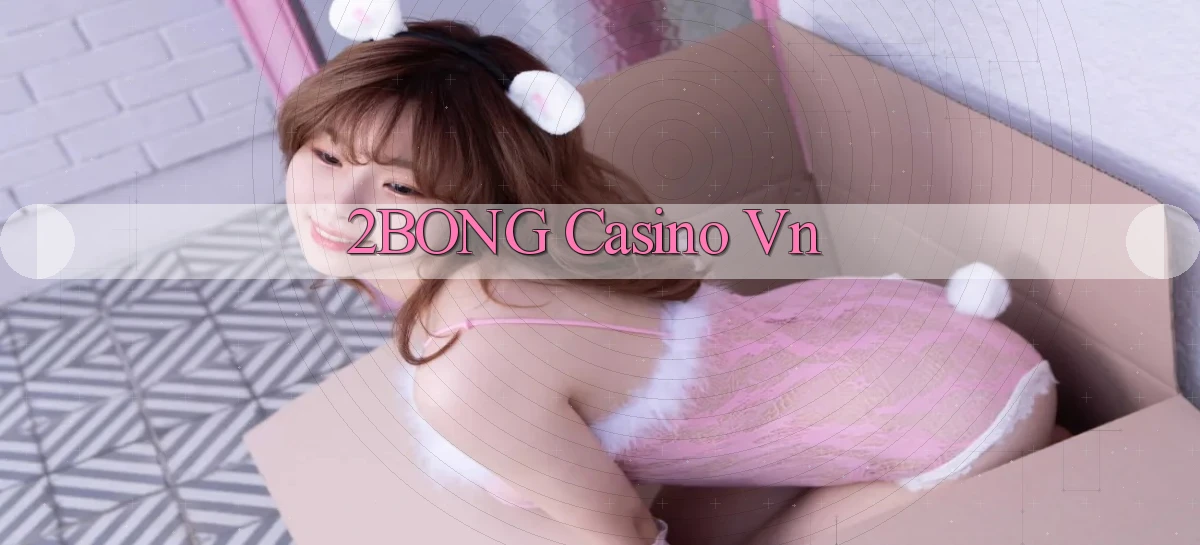 2bong casino vn