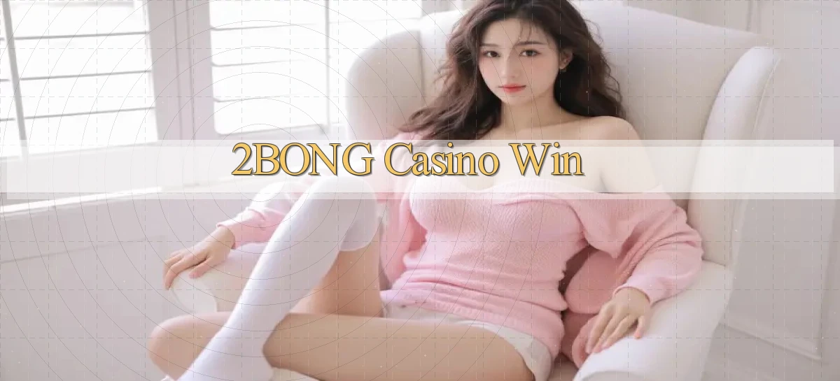 2bong casino win