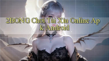 2bong  chơi tài xỉu online apk android
