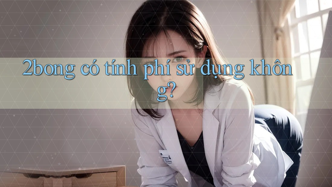 2bong có tính phí sử dụng không?