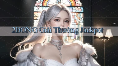 2bong  giải thưởng jackpot