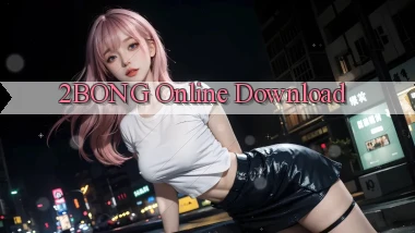 2bong Online Download
