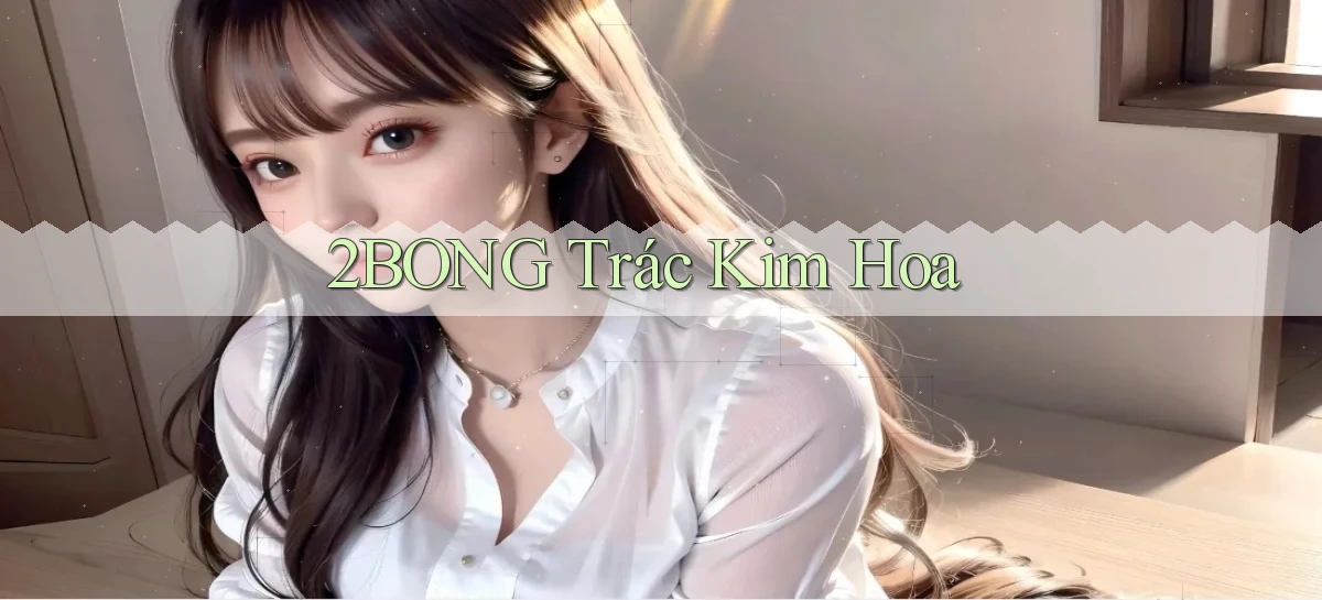2bong  trác kim hoa