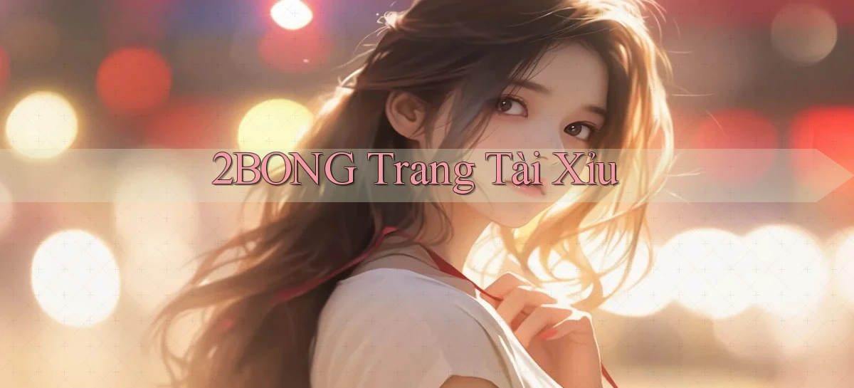 2bong  trang tài xỉu