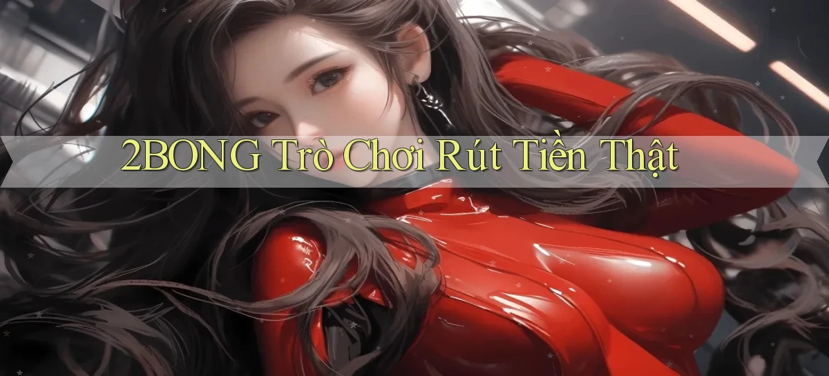 2bong  trò chơi rút tiền thật