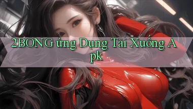 2bong  ứng dụng tải xuống apk