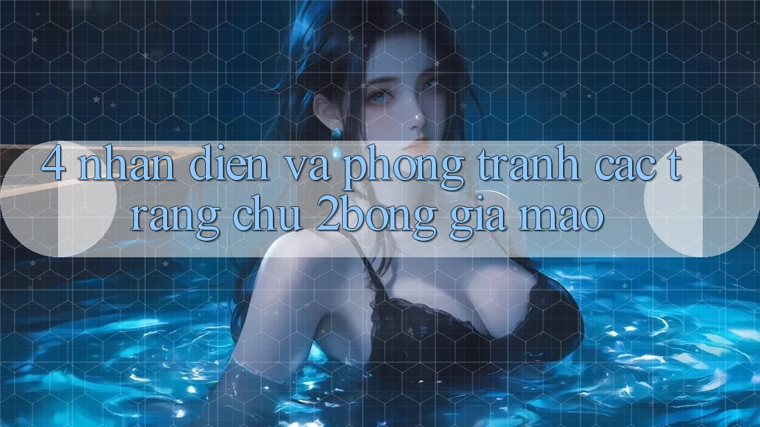 4. Nhận Diện Và Phòng Tránh Các Trang chủ 2bong Giả Mạo 4. Nhận Diện Và Phòng Tránh Các Trang chủ 2bong Giả Mạo