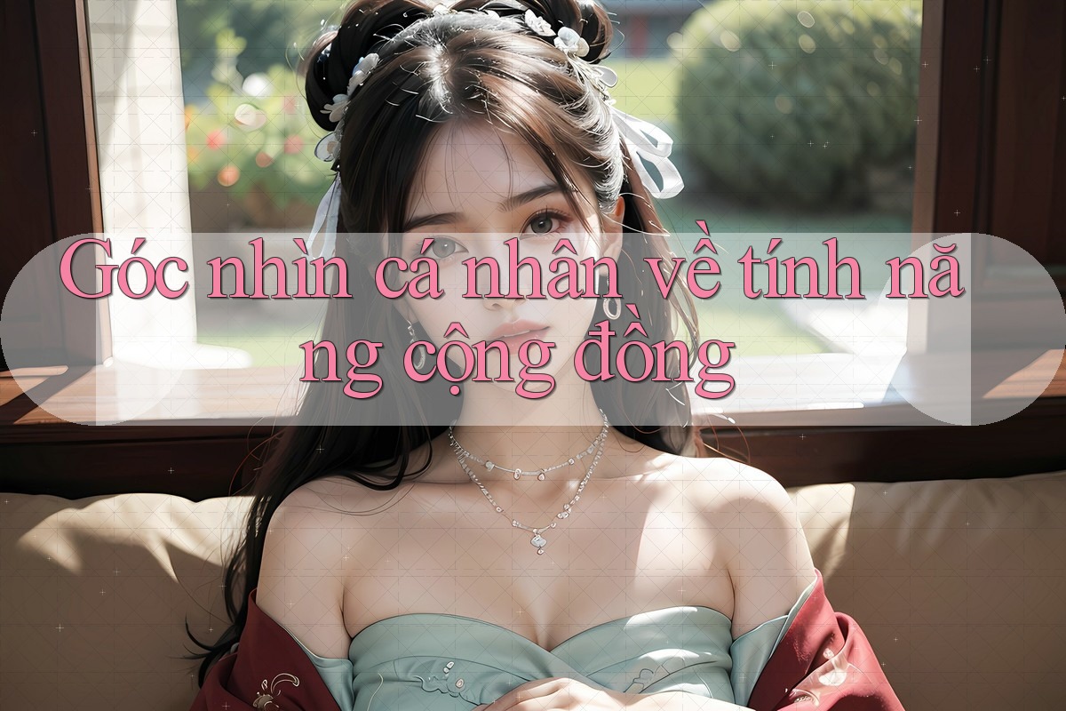 Góc nhìn cá nhân về tính năng cộng đồng