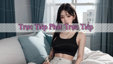 Trực tiếp Phát trực tiếp
