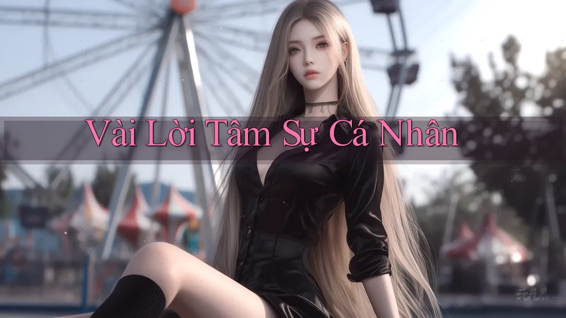 Vài Lời Tâm Sự Cá Nhân